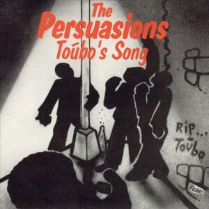 Album cover artwork for The Persuasions, Toubo's Song