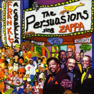 Album cover artwork for The Persuasions Sing Zappa