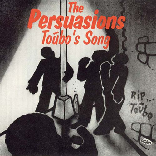 Album cover artwork for The Persuasions, Toubo's Song