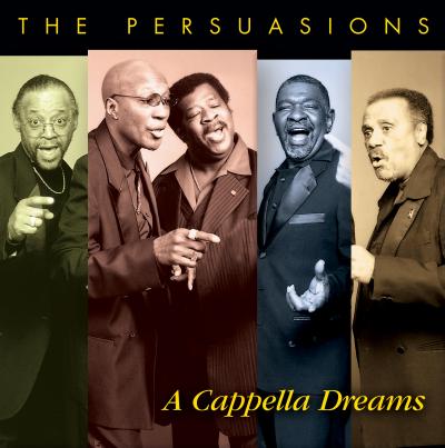 Album cover artwork for The Persuasions A Cappella Dreams